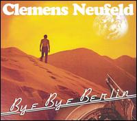 Clemens Neufeld - Bye Bye Berlin lyrics