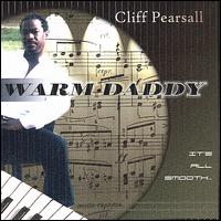 Cliff Pearsall - Warm Daddy lyrics