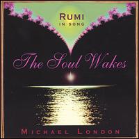Michael London - The Soul Wakes: Rumi in Song lyrics