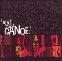 Canoe - I Give You... lyrics