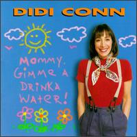 Didi Conn - Mommy, Gimme a Drinka Water! lyrics