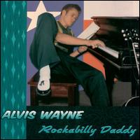 Alvis Wayne - Rockabilly Daddy lyrics