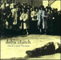 Delta Clutch - Hard Luck Machine lyrics
