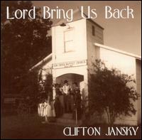 Clifton Jansky - Lord Bring Us Back lyrics