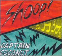Captain Coconut - Shoop! lyrics