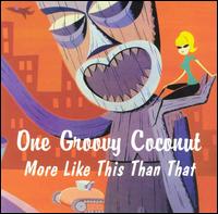 One Groovy Coconut - More Like This Than That lyrics