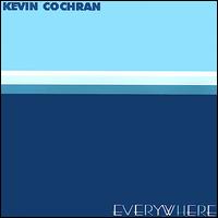 Kevin Cochran - Everywhere lyrics