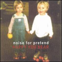 Noise for Pretend - Happy You Near lyrics