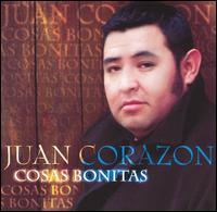 Juan Corazon - Cosas Bonitas lyrics