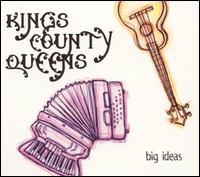 Kings County Queens - Big Ideas lyrics
