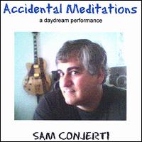 Sam Conjerti - Accidental Meditation/A Daydream Performance lyrics