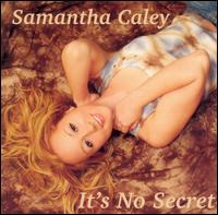 Samantha Caley - It's No Secret lyrics