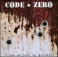 Code Zero - Give Me Back My Bullets lyrics