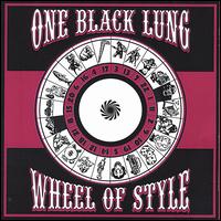 One Black Lung - Wheel of Style lyrics