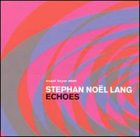 Stephan Noel Lang - Echoes lyrics