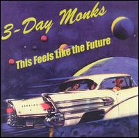 3 Day Monks - This Feels Like the Future lyrics
