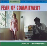 Fear of Commitment - Paper Dolls And Paper Plates lyrics