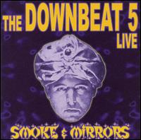 Downbeat 5 - Smoke & Mirrors [live] lyrics