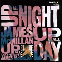 James McMillan - Up All Night up All Day lyrics