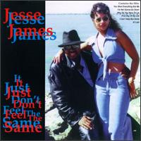 Jesse James - It Just Don't Feel the Same lyrics
