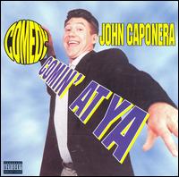 John Caponera - Comedy Comin' at Ya lyrics