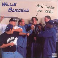 Willie Barcena - Hey They're Just Jokes lyrics