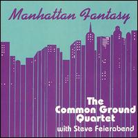 Common Ground Quartet - Manhattan Fantasy lyrics