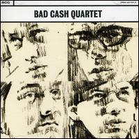 Bad Cash Quartet - Bad Cash Quartet lyrics