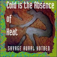 Savage Aural Hotbed - Cold Is the Absence of Heat lyrics