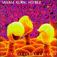 Savage Aural Hotbed - Pressure of Silence lyrics