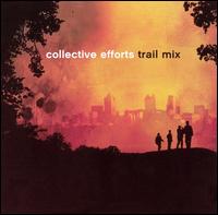 Collective Efforts - Trail Mix lyrics