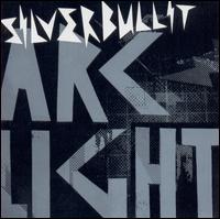 Silverbullit - Arclight lyrics