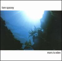 Tom Spacey - Mars Is Eden lyrics