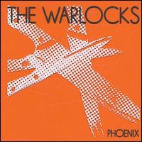 The Warlocks - Phoenix [Mute] lyrics