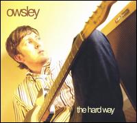 Owsley - The Hard Way lyrics