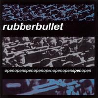 Rubberbullet - Open Open Open lyrics