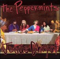 Peppermints - Jesus Chryst lyrics