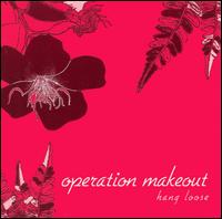 Operation Makeout - Hang Loose lyrics