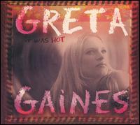 Greta Gaines - It Was Hot lyrics