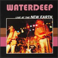Waterdeep - Live at the New Earth lyrics