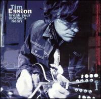 Tim Easton - Break Your Mother's Heart lyrics