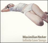 Maximilian Hecker - Infinite Love Songs lyrics