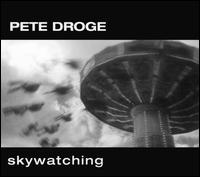 Pete Droge - Skywatching lyrics