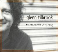 Glenn Tilbrook - Transatlantic Ping Pong lyrics