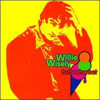 Willie Wisely - Turbosherbet lyrics