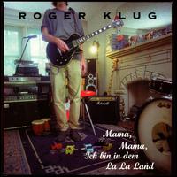 Roger Klug - Mama, Mama, Ich Bin in Dam La La Land lyrics
