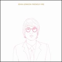 Sean Lennon - Friendly Fire lyrics