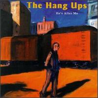 The Hang Ups - He's After Me lyrics