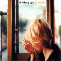 The Hang Ups - So We Go lyrics