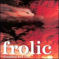 Frolic - Everything Must Burn lyrics